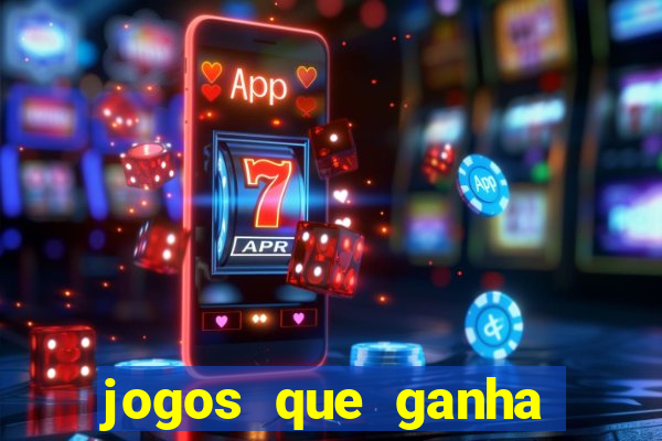 jogos que ganha dinheiro de verdade sem depositar